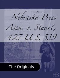 表紙画像: Nebraska Press Assn. v. Stuart, 427 U.S. 539