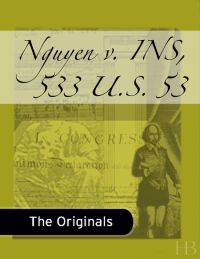 صورة الغلاف: Nguyen v. INS, 533 U.S. 53