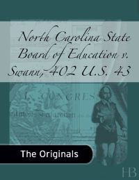 صورة الغلاف: North Carolina State Board of Education v. Swann, 402 U.S. 43