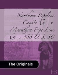 Cover image: Northern Pipeline Constr. Co. v. Marathon Pipe Line Co., 458 U.S. 50