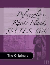 صورة الغلاف: Palazzolo v. Rhode Island, 533 U.S. 606