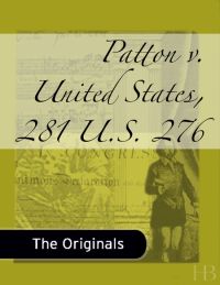 Cover image: Patton v. United States, 281 U.S. 276