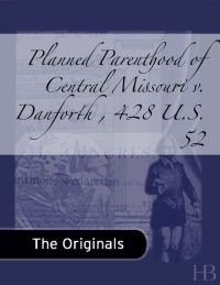 表紙画像: Planned Parenthood of Central Missouri v. Danforth, 428 U.S. 52
