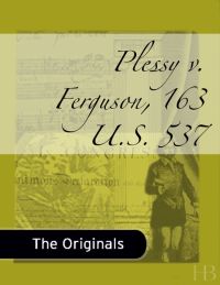 صورة الغلاف: Plessy v. Ferguson, 163 U.S. 537