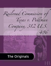 Cover image: Railroad Commission of Texas v. Pullman Company, 312 U.S. 496