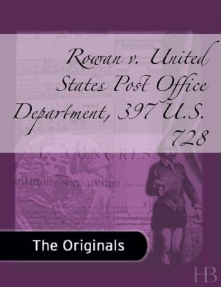 Cover image: Rowan v. United States Post Office Department, 397 U.S. 728