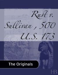 صورة الغلاف: Rust v. Sullivan , 500 U.S. 173