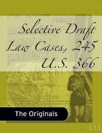 صورة الغلاف: Selective Draft Law Cases, 245 U.S. 366