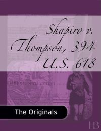 Cover image: Shapiro v. Thompson, 394 U.S. 618
