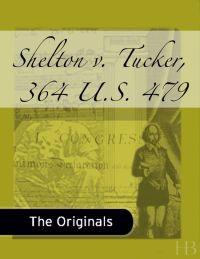 Cover image: Shelton v. Tucker, 364 U.S. 479