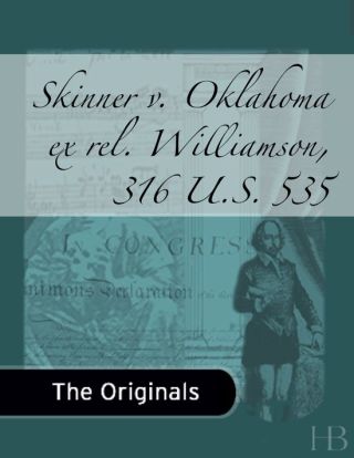 Cover image: Skinner v. Oklahoma ex rel. Williamson, 316 U.S. 535