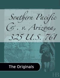 Immagine di copertina: Southern Pacific Co. v. Arizona, 325 U.S. 761