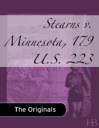 Cover image: Stearns v. Minnesota, 179 U.S. 223