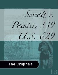 表紙画像: Sweatt v. Painter, 339 U.S. 629