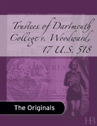 表紙画像: Trustees of Dartmouth College v. Woodward, 17 U.S. 518