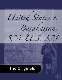 表紙画像: United States v. Bajakajian, 524 U.S. 321