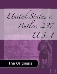 Cover image: United States v. Butler, 297 U.S. 1