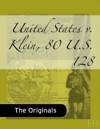 Cover image: United States v. Klein, 80 U.S. 128