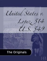 Cover image: United States v. Lopez, 514 U.S. 549