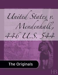 Cover image: United States v. Mendenhall, 446 U.S. 544