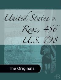 Cover image: United States v. Ross, 456 U.S. 798