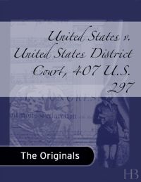 Cover image: United States v. United States District Court, 407 U.S. 297