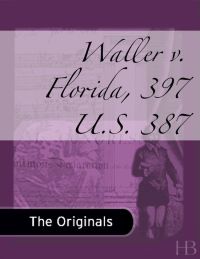 表紙画像: Waller v. Florida, 397 U.S. 387