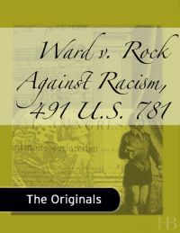 Cover image: Ward v. Rock Against Racism, 491 U.S. 781