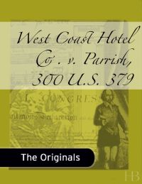 Titelbild: West Coast Hotel Co. v. Parrish, 300 U.S. 379