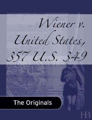 Cover image: Wiener v. United States, 357 U.S. 349