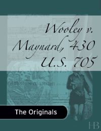 صورة الغلاف: Wooley v. Maynard, 430 U.S. 705