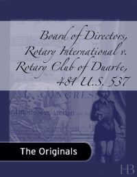 صورة الغلاف: Board of Directors, Rotary International v. Rotary Club of Duarte, 481 U.S. 537