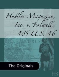 Cover image: Hustler Magazine, Inc. v. Falwell, 485 U.S. 46