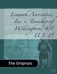 صورة الغلاف: Linmark Associates, Inc. v. Township of Willingboro, 431 U.S. 85