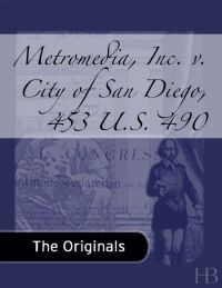 Cover image: Metromedia, Inc. v. City of San Diego, 453 U.S. 490
