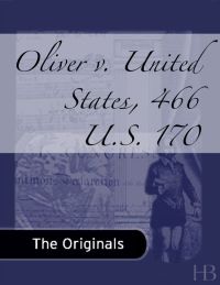 Cover image: Oliver v. United States, 466 U.S. 170