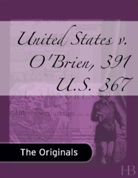 Cover image: United States v. O'Brien, 391 U.S. 367