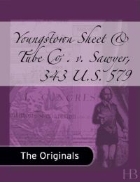 Cover image: Youngstown Sheet & Tube Co. v. Sawyer, 343 U.S. 579