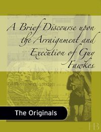 Imagen de portada: A Brief Discourse upon the Arraignment and Execution of Guy Fawkes