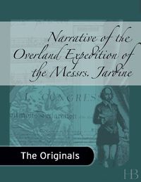 صورة الغلاف: Narrative of the Overland Expedition of the Messrs. Jardine