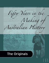 Omslagafbeelding: Fifty Years in the Making of Australian History
