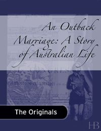 Imagen de portada: An Outback Marriage: A Story of Australian Life