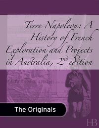 Omslagafbeelding: Terre Napoleon: A History of French Exploration and Projects in Australia 2nd edition