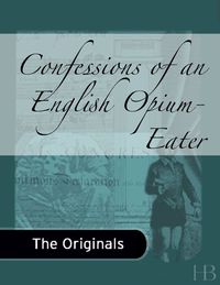 表紙画像: Confessions of an English Opium-Eater