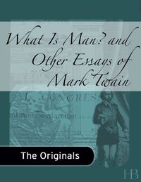 Cover image: What Is Man? and Other Essays by Mark Twain 1st edition