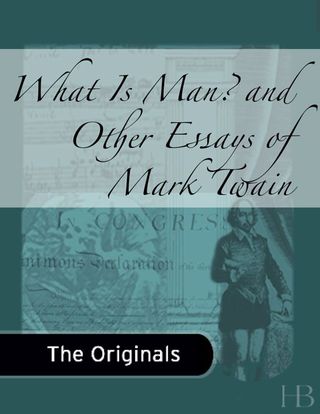 Cover image: What Is Man? and Other Essays by Mark Twain 1st edition