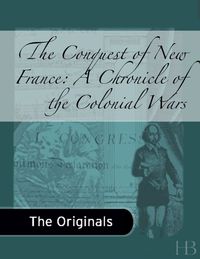Omslagafbeelding: The Conquest of New France: A Chronicle of the Colonial Wars