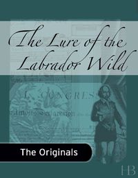 Immagine di copertina: The Lure of the Labrador Wild