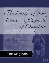 Omslagafbeelding: The Founder of New France: A Chronicle of Champlain