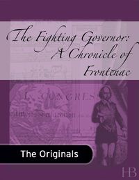Omslagafbeelding: The Fighting Governor: A Chronicle of Frontenac